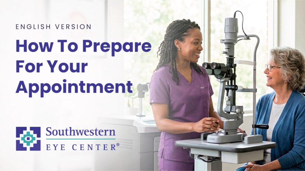 How to Prepare for Your Appointment graphic featuring a Southwestern Eye Center team member assisting an older patient at a slit-lamp eye exam.